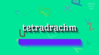 TETRADRACHM  How to pronounce Tetradrachm [upl. by Aicilyt]