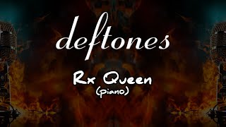 Deftones  Rx Queen piano Karaoke [upl. by Sarkaria]