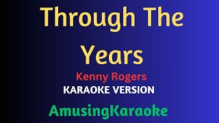 Through The Years KARAOKE  Kenny Rogers [upl. by Aiveneg894]