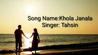 Khola Janala Lyrics by Tahsin Ahmed [upl. by Ailecra584]