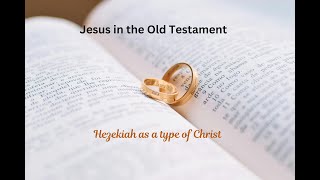 Jesus In The Old Testament Hezekiah [upl. by Eillat]