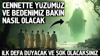 Cennette Yüzümüz ve Bedenimiz Bakın Nasıl Olacak İlk Defa Duyacak ve Şok Olacaksınız [upl. by Brynn]