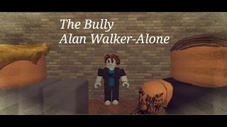 The bully  Alan walker  Alone Roblox music video [upl. by Guarino458]