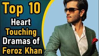 Top 10 Daramas of Feroze Khan  Feroze Khan New Dramas  Pakistani Dramas of Feroze Khan [upl. by Edholm]