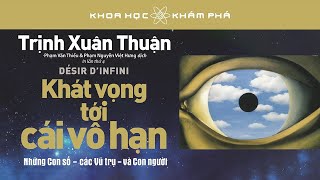 Sách Nói Khát Vọng Tới Cái Vô Hạn  Chương 1  Trịnh Xuân Thuận [upl. by Pasho737]