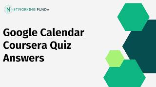 Google Calendar Coursera Quiz Answers  Networking Funda [upl. by Gehlbach]