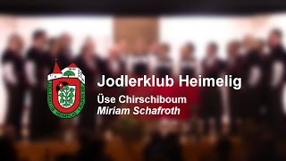 quotÜse Chirschiboumquot Miriam Schafroth  Jodlerklub Heimelig Laupen BE [upl. by Leur]