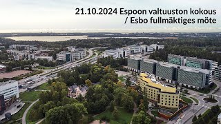 Espoon kaupunginvaltuuston kokous  Esbo fullmäktiges möte 21102024 [upl. by Newmann262]