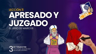 Escuela Sabática LIKE  Lección 11  Apresado y Juzgado [upl. by Klement]