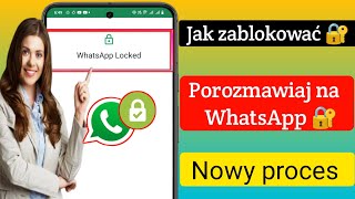 Jak zablokować czat w WhatsApp nowy proces [upl. by Ocinemod]