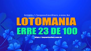 79  LOTOMANIA ERRE 23 DEZENAS WS [upl. by Liryc]