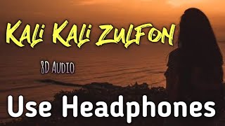 Kali Kali Zulfon Ke  Nusrat Fateh Ali Khan  8D Audio  8DMax [upl. by Soilissav611]