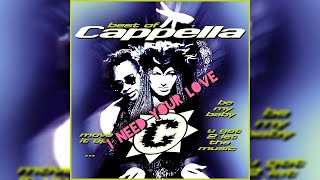 Cappella  I Need Your Love Eurodance Disco Mix [upl. by Eylrahc]