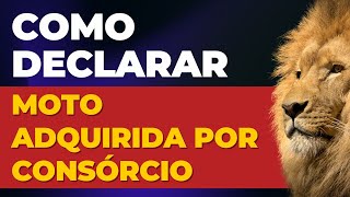 Como Declarar Moto Adquirido por consórcio no imposto de renda 2024  Contábil Play [upl. by Soane]