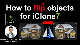 How to flip objects for iClone 7  Full Tutorial [upl. by Akinej]