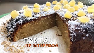 TARTA DE NÍSPEROS Receta muy fácil [upl. by Elliven]