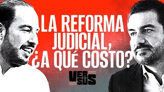 Versus ¬ Periodistas analizan el costo de la Reforma Judicial ¿es el pragmatismo la opción [upl. by Anirol]