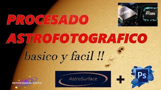 Procesado astrofotográfico solar BASICO y FACIL con Astrosurface y Photoshop [upl. by Franciskus]