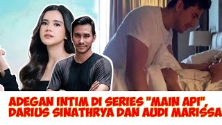 Adegan Intim di Series quotMain Apiquot Darius Sinathrya dan Audi Marissa Izin ke Pasangan [upl. by Kassie]