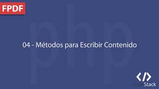 04  Métodos de Escribir Contenido FPDF  PHP 7 [upl. by Adnima]