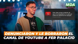 FER PALACIO contó que lo DENUNCIARON y le BORRARON su HISTÓRICO CANAL de YOUTUBE [upl. by Dimmick]