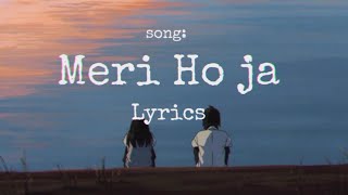 Meri Ho Ja Song lyrics Sachet and Parampara Tandon [upl. by Benedetto960]