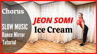 JEON SOMI 전소미  Ice Cream Dance Tutorial  Mirrored  SLOW MUSIC  Domia Pop [upl. by Myca]