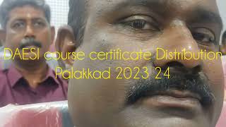 Daesi course palakkad 2023 24 certificate Distribution [upl. by Nirrok]