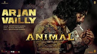 ANIMAL ARJAN VAILLY  Ranbir Kapoor  Sandeep Vanga  Bhupinder B Manan B  Bhushan K [upl. by Brinson]