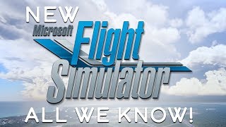 New Flight Simulator 2020  All We Know [upl. by Nas]