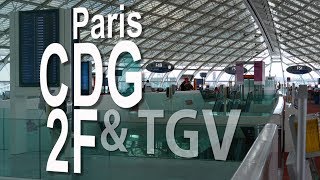 Paris CDG Airport  Terminal 2F and TGV Railway Station  Departure amp Arrival [upl. by Lalitta]