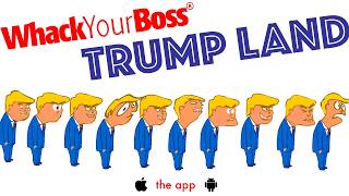 The Trump Land App by Whack Your Boss [upl. by Anelleh682]