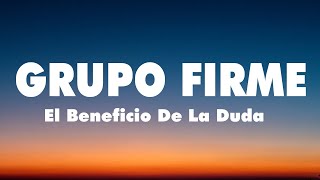 El Beneficio De La Duda Letra  Grupo Firme [upl. by Marcille]