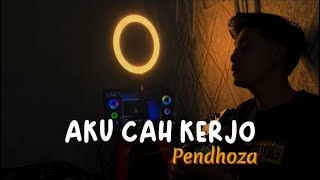 AKU CAH KERJO  Pendhoza Cover By Panjiahriff Dek lungaku ra keget cidro  Viral di tiktok [upl. by Mutua]