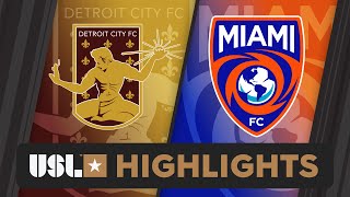 10192024  Detroit City FC vs Miami FC  Game Highlights [upl. by Gnas]