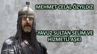 Mehmet Celal Özyıldız  Yavuz Sultan Selim ve Aşkı [upl. by Seen]