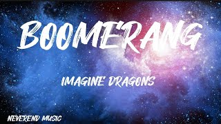 Imagine Dragons  Boomerang Lyrics [upl. by Lilllie]