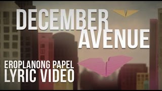 December Avenue  Eroplanong Papel Lyric Video Official [upl. by Rayshell]