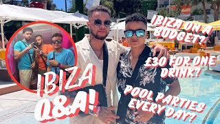 IBIZA QampA  £30 Drinks Pool Parties Every Day Ibiza On A Budget [upl. by Downes]