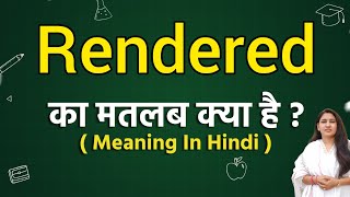 Rendered meaning in hindi  Rendered ka matlab kya hota hai  Word meaning [upl. by Lehcim]