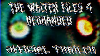 THE WALTEN FILES 4 REBRANDED Official Trailer [upl. by Nuahsyd]