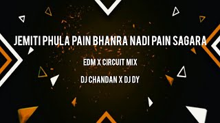 JEMITI PHULA PAIN BHANRA NADI PAIN SAGARA  EDM X CIRCUIT MIX  DJ CHANDAN X DJ DY [upl. by Lamee]