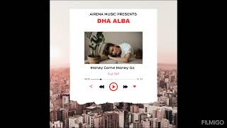 Money come Money go by DhaAlbaofficial audio [upl. by Graham]