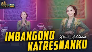 Imbangono Katresnanku  Rina Aditama  Kembar Campursari Sragenan Gayeng  Official Music Video [upl. by Andrade]