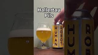 Hallertau Pils from Human Robot beer craftbeer beerreview shorts [upl. by Horn]