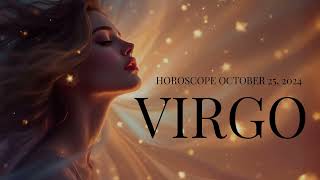 VIRGO HOROSCOPE OCTOBER 25 2024 [upl. by Noruq]