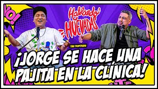 HABLANDO HUEVADAS  Séptima Temporada JORGE SE HACE UNA PAJITA EN LA CLÍNICA [upl. by Niehaus]