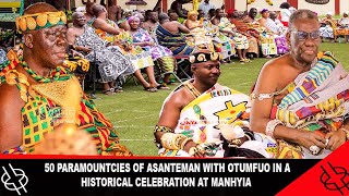 ABOUT 50 PARAMOUNTCY OF ASANTEMAN WITH OTUMFUO IN A HISTORICAL CELEBRATION AT MANHYIA [upl. by Eicyaj79]