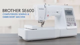 Brother SE600 Computerized Sewing and Embroidery Machine with 4quot x 4quot Embroidery Area [upl. by Itnavart]