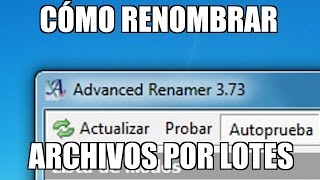 Como Renombrar Archivos y Carpetas Por Lotes Con Advanced Renamer [upl. by Adriell]